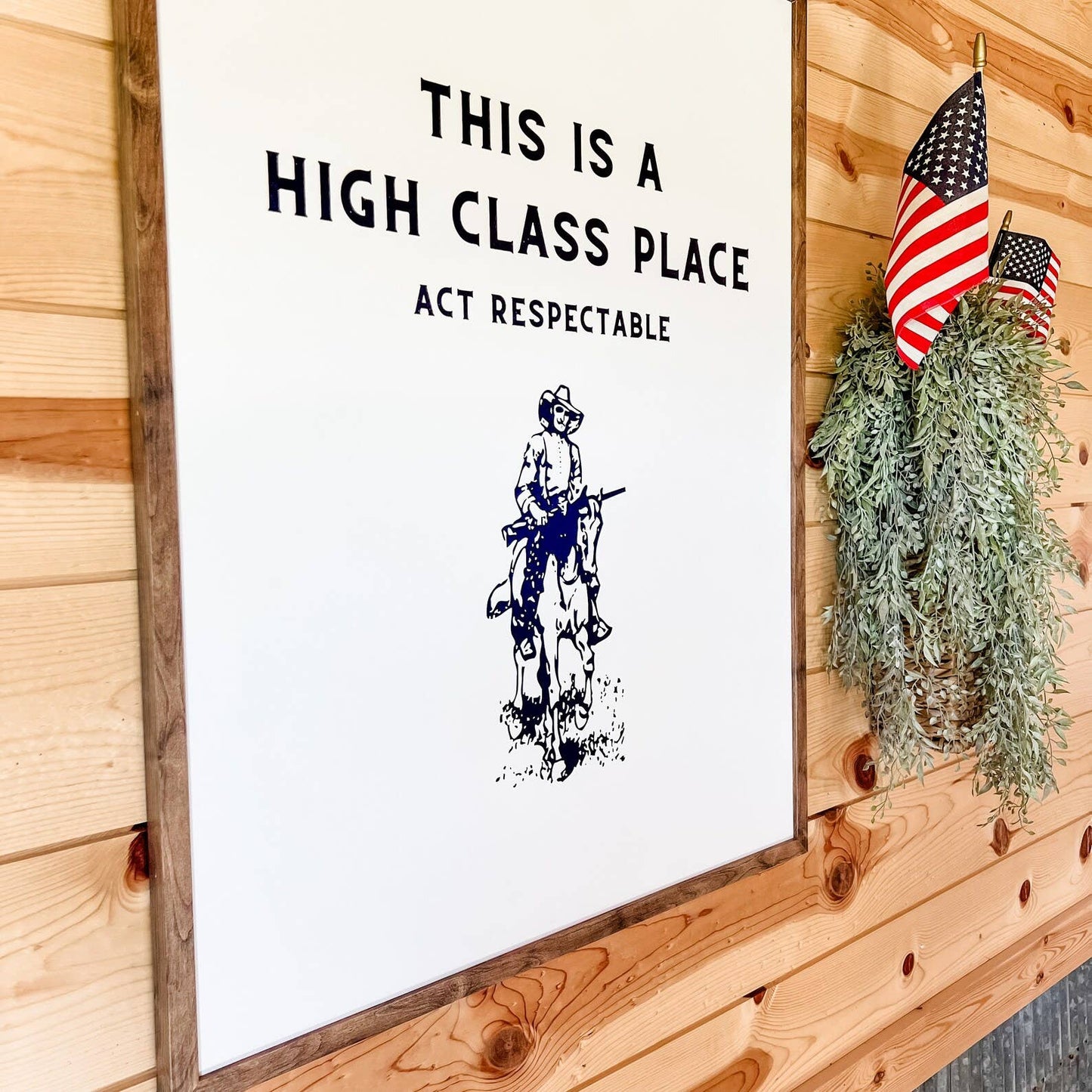 This Is a High Class Place Cowboy Print Wood Sign