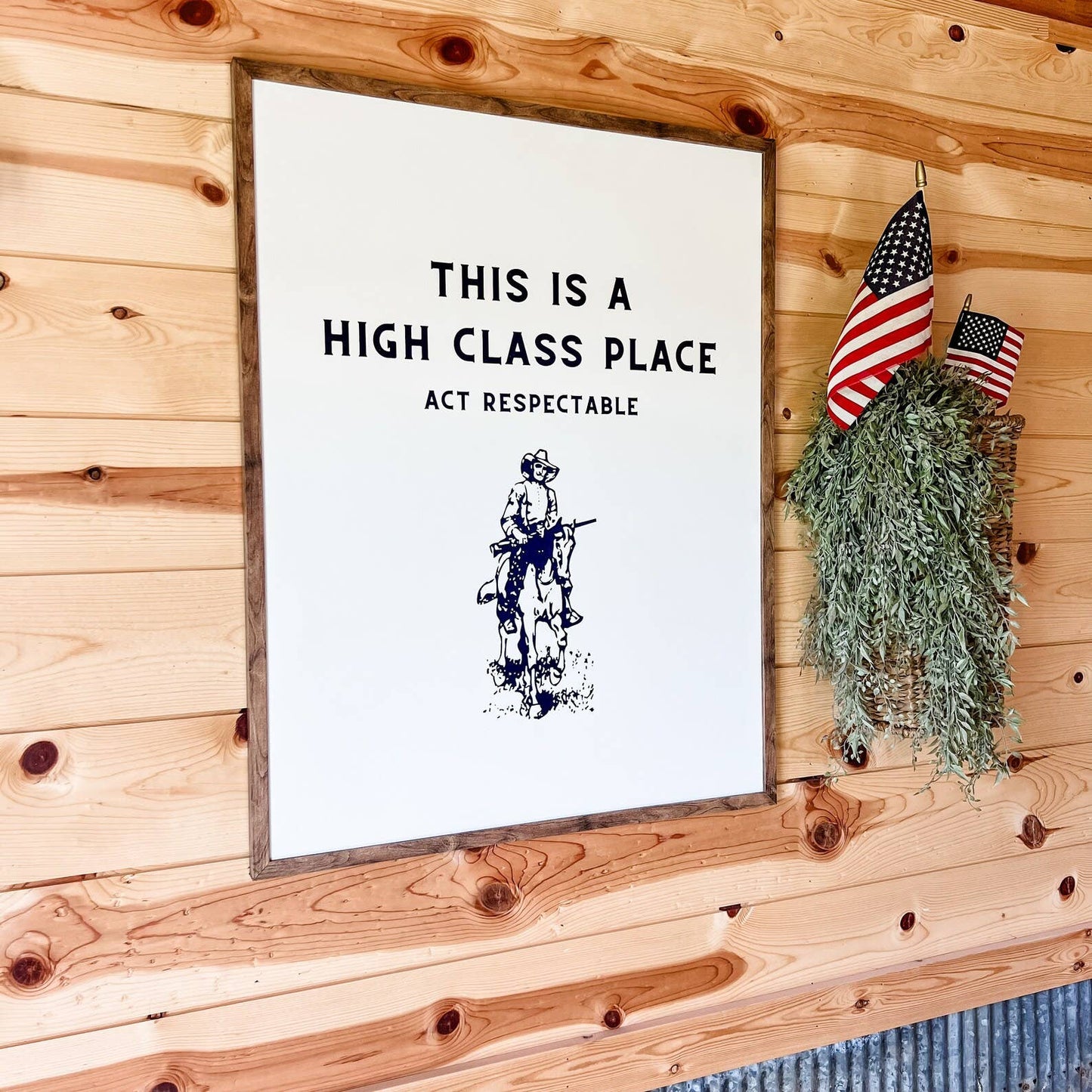This Is a High Class Place Cowboy Print Wood Sign