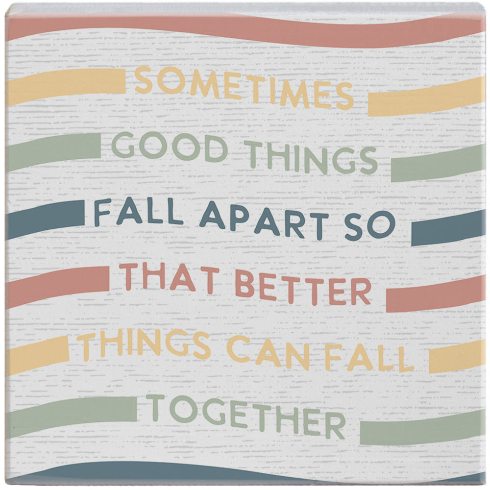 Good Things Fall Apart
