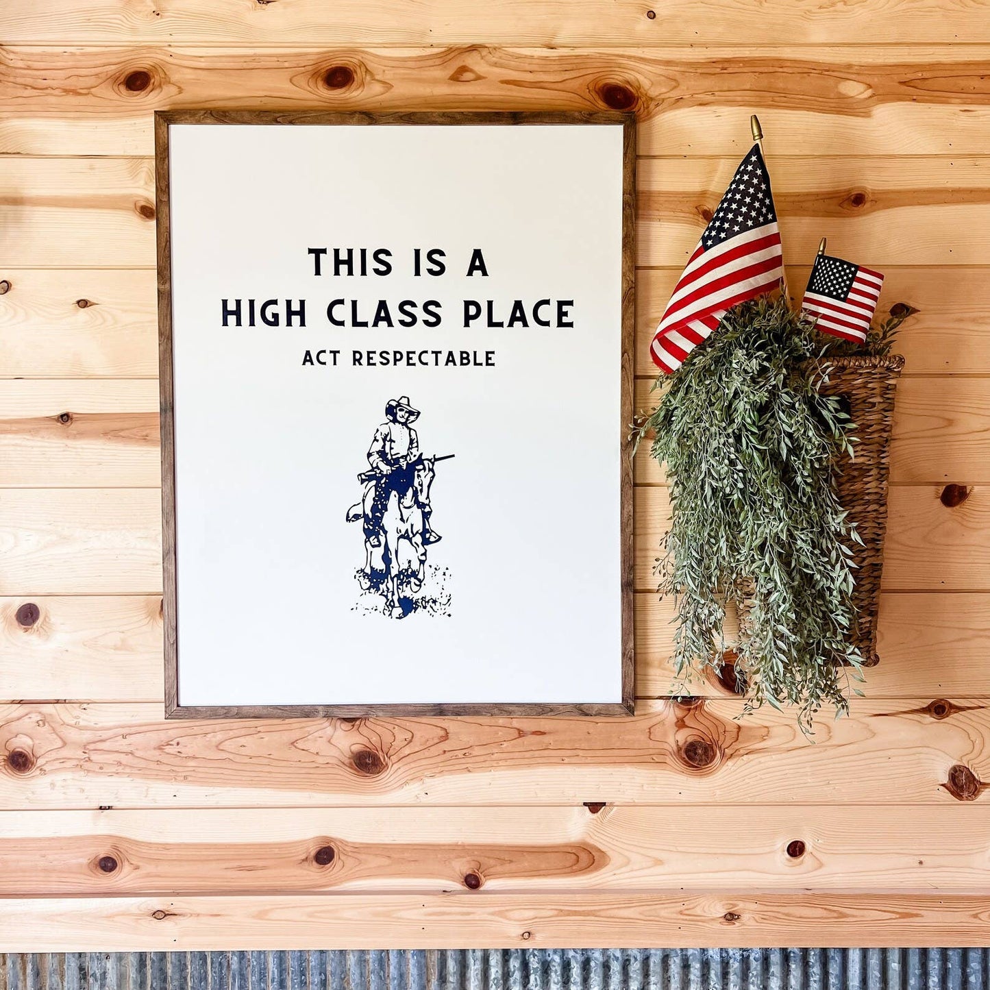 This Is a High Class Place Cowboy Print Wood Sign