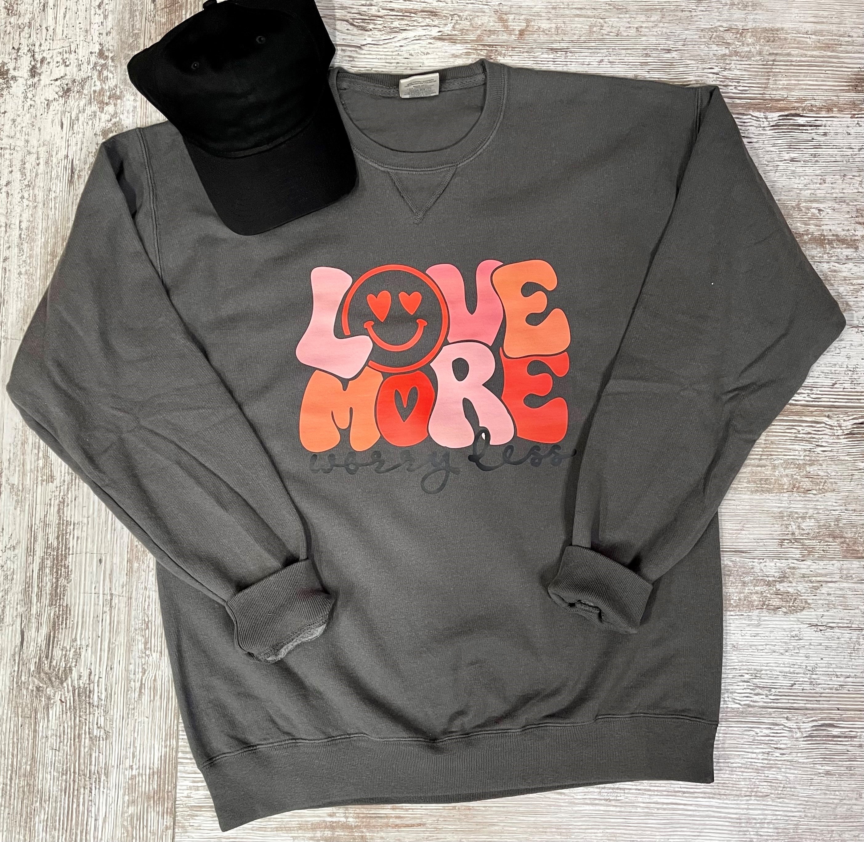 Love More Worry Less Crew Sweatshirt